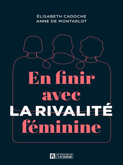 Title details for En finir avec la rivalité féminine by Elisabeth Cadoche - Available